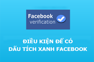 điều kiện để có tích xanh facebook